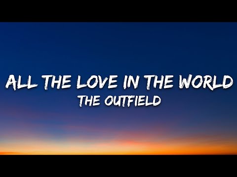The Outfield – All The Love In The World (Lyrics)