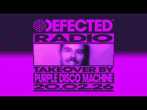Defected Radio Show: Purple Disco Machine Takeover 20.02.26