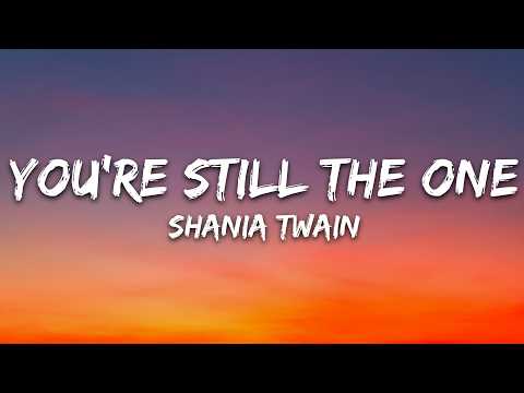 Shania Twain – You’re Still The One (Lyrics)