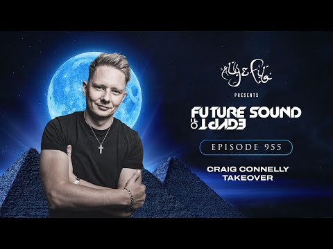 Future Sound of Egypt 955 with Aly & Fila (Craig Connelly Takeover)