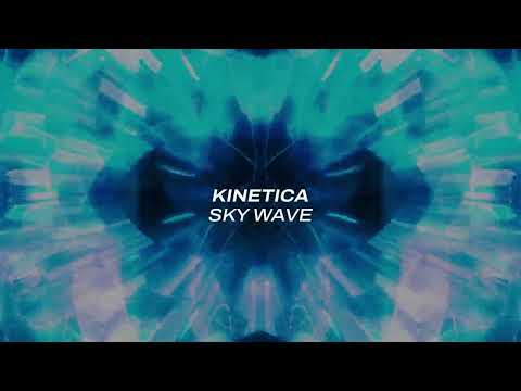 Kinetica – Sky Wave
