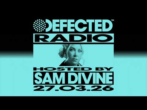 Defected Radio Show Hosted by Sam Divine 27.03.26
