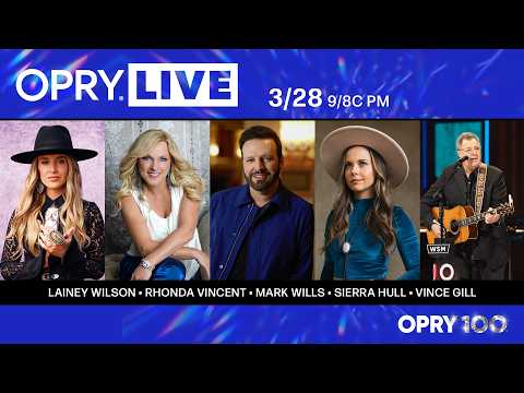 Opry Live – Lainey Wilson, Rhonda Vincent, Mark Wills, Sierra Hull, and Vince Gill