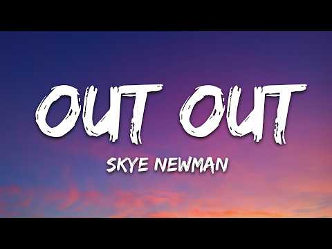 Skye Newman – Out Out (Lyrics)