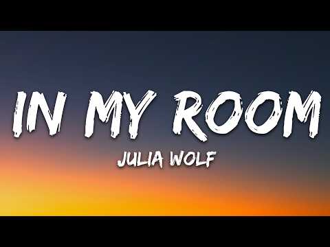 Julia Wolf – In My Room (Lyrics)