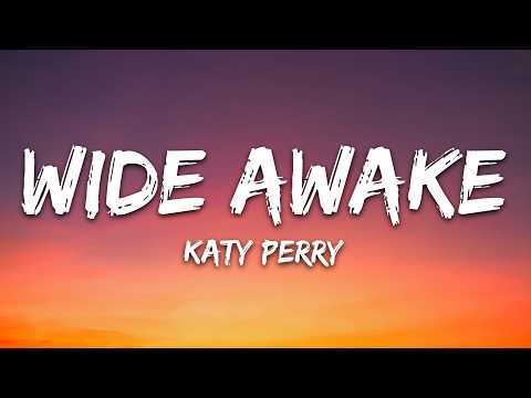 Katy Perry – Wide Awake (Lyrics)