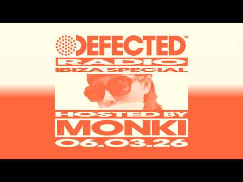 Defected Radio Show: Ibiza Special Hosted by Monki 06.03.26