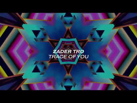 Zader Tro – Trace of You