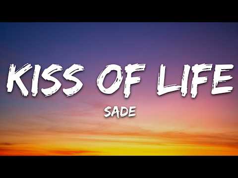 Sade – Kiss Of Life (Lyrics)