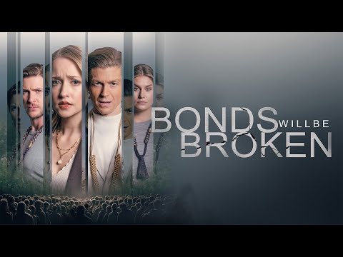 Bonds will be Broken | Full Movie | Emily Tennant | Greyston Holt | Andrew Francis | Natalie Sharp