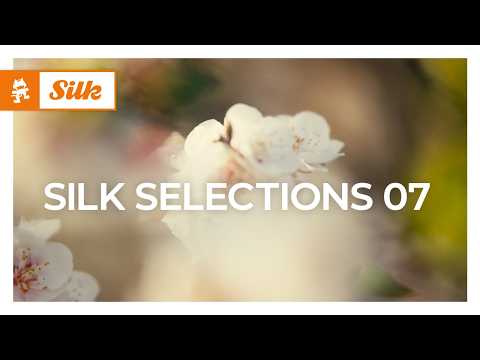 Silk Selections 07 (Continuous Mix) [Melodic House | Monstercat]