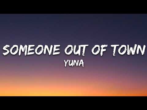 Yuna – Someone Out Of Town (Lyrics)