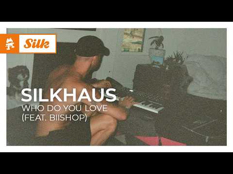 silkhaus – who do you love (feat. Biishop) [Melodic House | Monstercat]