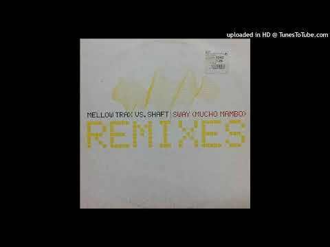 Mellow Trax vs. Shaft – Sway (Mucho Mambo) (Lars Palmas Remix)