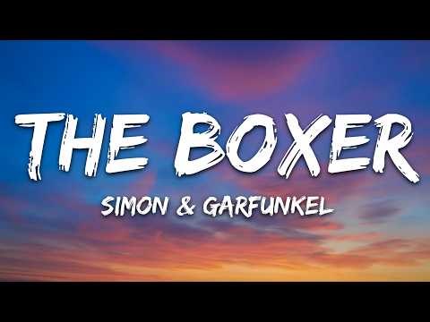 Simon & Garfunkel – The Boxer (Lyrics)