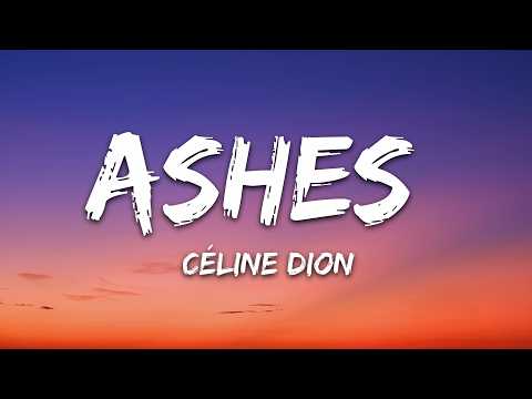 Céline Dion – Ashes (Lyrics)