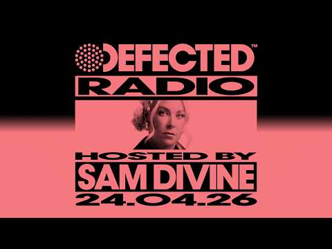 Defected Radio Show Hosted by Sam Divine 24.04.26