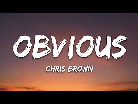 Chris Brown – Obvious (Lyrics)