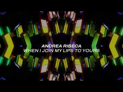 Andrea Ribeca – When I Join My Lips To Yours
