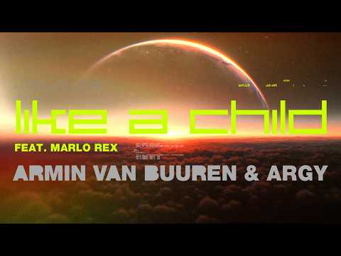Armin van Buuren & ARGY feat. Marlo Rex – Like A Child (Official Lyric Video)
