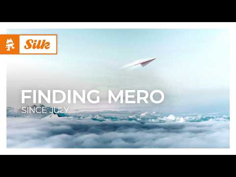 Finding Mero – Since July [Melodic House | Monstercat]