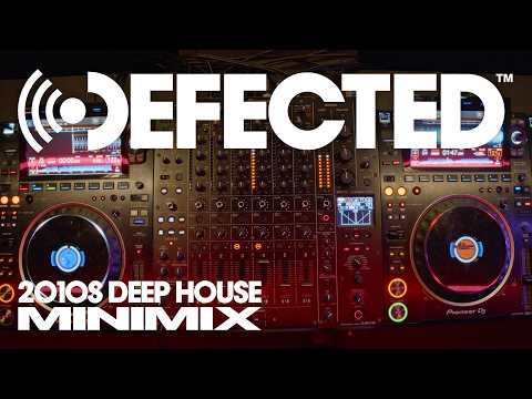 2010s Deep House Minimix | Defected Broadcasting House