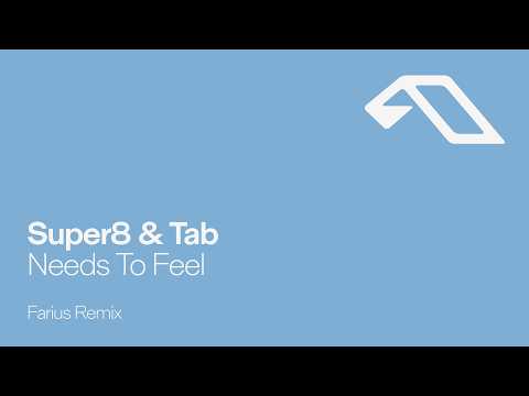 Super8 & Tab – Needs To Feel (Farius Remix)