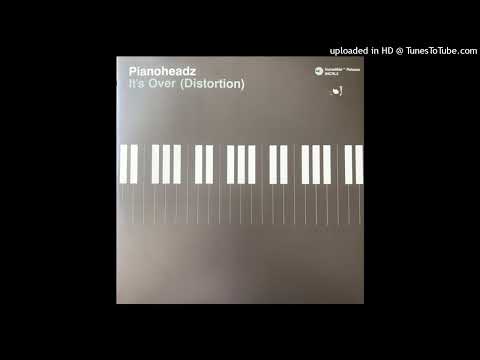 Pianoheadz – It’s Over (Distortion) (Original Mix)