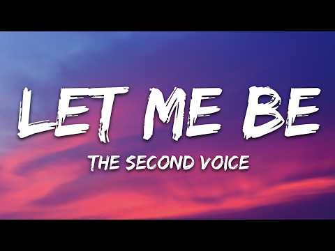 The Second Voice – Let Me Be (Lyrics)