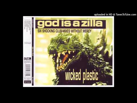 Wicked Plastic – God Is A Zilla (Steve Burnette Radio Edit)