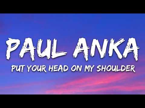 Paul Anka – Put Your Head on My Shoulder (Lyrics)