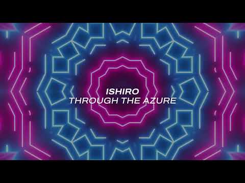 Ishiro – Through the Azure