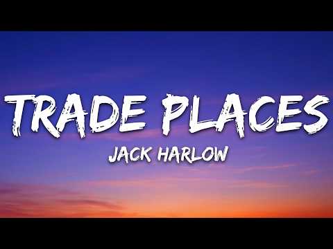Jack Harlow – Trade Places (Lyrics)
