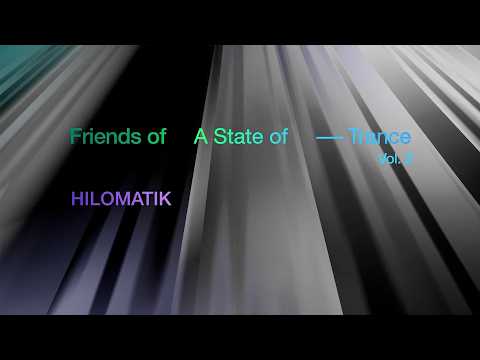 HILOMATIK – Friends of A State of Trance, Vol. 2
