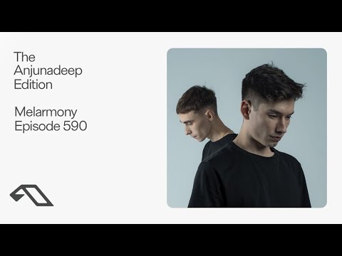 The Anjunadeep Edition 590 with Melarmony
