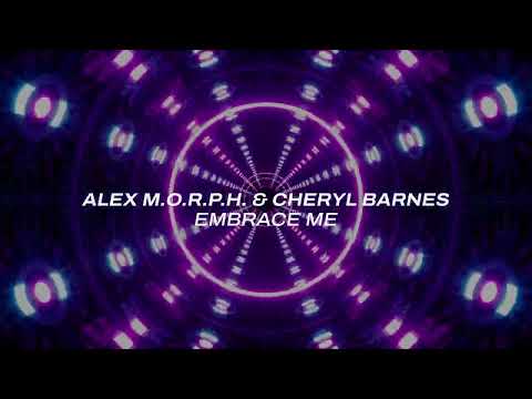 Alex M.O.R.P.H. & Cheryl Barnes – Embrace Me