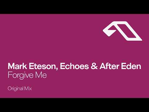 Mark Eteson, Echoes & After Eden – Forgive Me