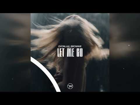 EVONLAX, Brownie – Let Me Go (Official Audio)