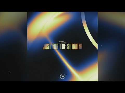 Sorell – Just For The Summer (Official Audio)