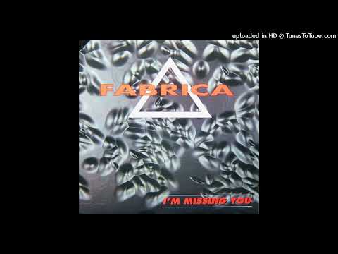 Fabrica – I’m Missing You (Nothin’ But Mix)