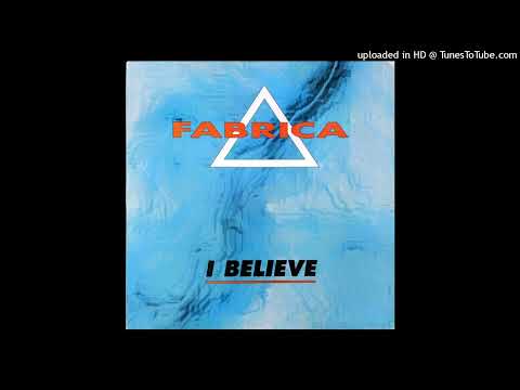 Fabrica – I Believe (Tears In Rain Extended Mix)