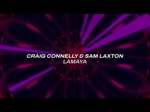 Craig Connelly & Sam Laxton – Lamaya