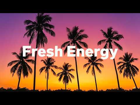 Fresh Energy 🌞 Feel Good Chill & Deep House Mix for a Positive Day