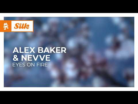 Alex Baker & Nevve – Eyes on Fire [Melodic House | Monstercat]