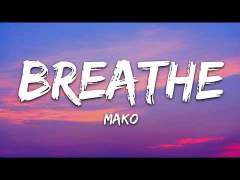 Mako – Breathe (Lyrics)