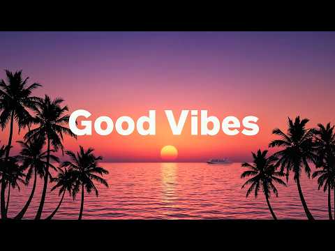 Good Vibes 🌴 Deep Chill House Mix • Relaxing Chill Out 🌞
