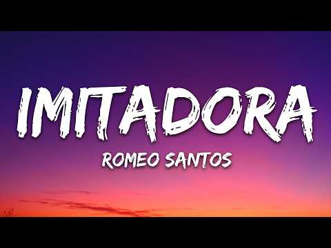 Romeo Santos – Imitadora (Letra/Lyrics)