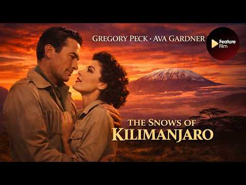 The Snows of Kilimanjaro (1952) | Gregory Peck, Ava Gardner | Classic Romance Full Movie [HD]