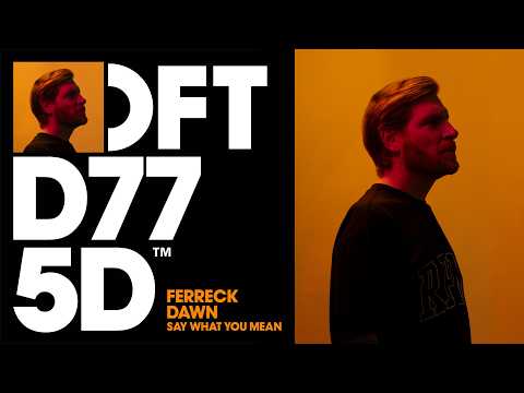 Ferreck Dawn – Say What You Mean (Lyric Video)