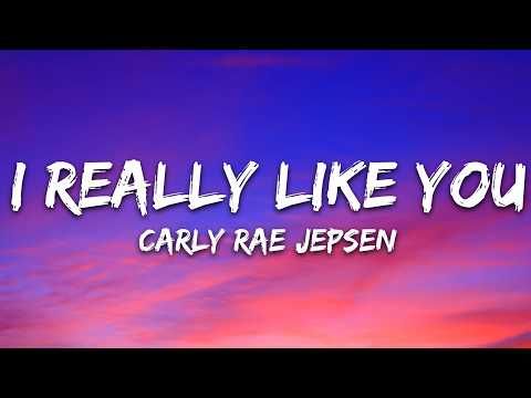 Carly Rae Jepsen – I Really Like You (Lyrics)